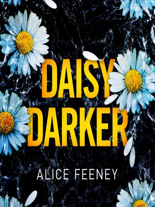 Nimiön Daisy Darker lisätiedot, tekijä Alice Feeney - Saatavilla